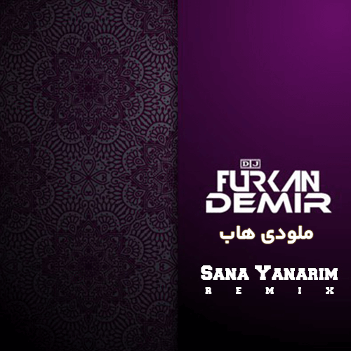 آهنگ Sana Yanarım از Furkan Demir (ریمیکس)